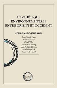 Jean-Claude Gens et Pierre Guislain - L'esthétique environnementale entre Orient et Occident.