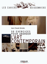 Jean-Claude Gérodez - 50 exercices pour aborder l'art contemporain.