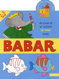 Jean-Claude Gibert - Je joue et je colorie la mer avec Babar.