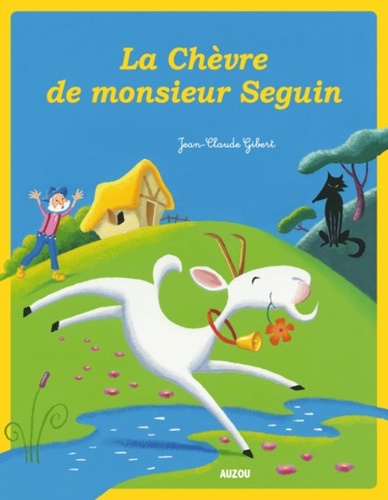 Jean-Claude Gibert - La chèvre de monsieur Seguin.