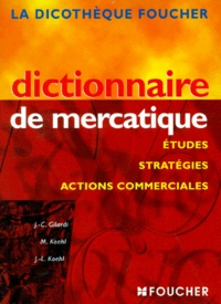 Jean-Claude Gilardi - DICTIONNAIRE DE MERCATIQUE. - Etudes, stratégies et actions commerciales.