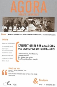 Jean-Claude Gillet et Alain Marchand - Agora Débats/Jeunesse N° 39, 1ertrimestre : L'animation et ses analogies - Des enjeux pour l'action collective.