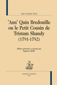 Jean-Claude Gorjy - 'Ann' Quin Bredouille ou le Petit Cousin de Tristam Shandy (1791-1792).