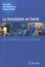Jean-Claude Granry et Georges Savoldelli - La simulation en santé - De la théorie à la pratique.