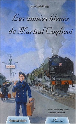 Jean-Claude Grulier - Les années bleues de Martial Coqlicot.
