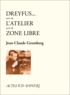 Jean-Claude Grumberg - Dreyfus suivi de L'atelier suivi de Zone libre.