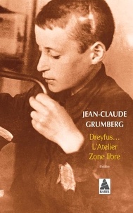Jean-Claude Grumberg - Dreyfus suivi de L'atelier suivi de Zone libre.