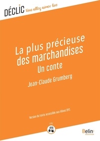 Jean-Claude Grumberg - La plus précieuse des marchandises - DYS - Version du texte accessible aux DYS.