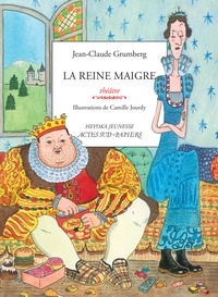 Jean-Claude Grumberg - La reine maigre - Histoire du royaume de Trop, de son roi gros, de sa reine maigre et de leurs jumeaux disparates.