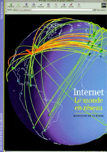 Jean-Claude Guédon - Internet. Le Monde En Reseau.