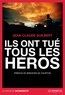 Jean-Claude Guilbert - Ils ont tué tous les héros.