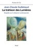 Jean-Claude Guillebaud - La trahison des Lumières - Enquête sur le désarroi contemporain.