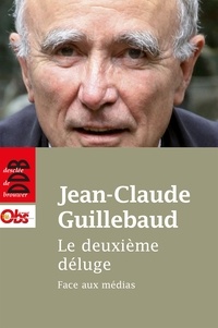 Jean-Claude Guillebaud - Le deuxième déluge - Face aux médias.