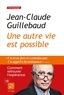 Jean-Claude Guillebaud - Une autre vie est possible - Comment retrouver l'espérance.