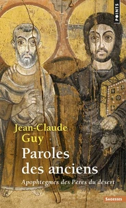 Paroles Des Anciens. Apophtegmes Des Peres Du Desert