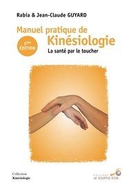 Jean-Claude Guyard et Rabia Guyard - Manuel pratique de kinésiologie.