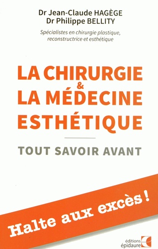 Jean-Claude Hagège et Philippe Bellity - La chirurgie & la médecine esthétique - Tout savoir avant.