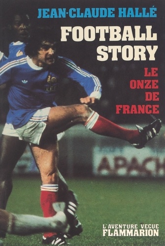 Football story. Le onze de France