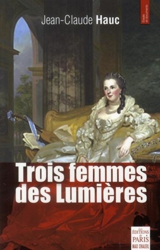 Jean-Claude Hauc - Trois femmes des Lumières.