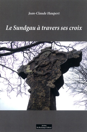 Jean-Claude Haupert - Le Sundgau à travers ses croix.