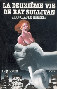Jean-Claude Héberlé - La Deuxième vie de Ray.