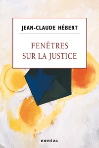 Jean-Claude Hébert - Fenêtres sur la justice.