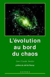 Jean-Claude Heudin - L'évolution au bord du chaos.