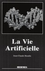 Jean-Claude Heudin - La vie artificielle.