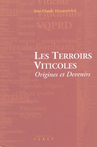 Jean-Claude Hinnewinkel - Les Terroirs Viticoles - Origines et Devenirs.