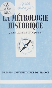 Jean-Claude Hocquet et Paul Angoulvent - La métrologie historique.