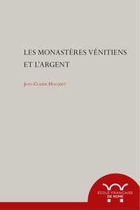 Jean-Claude Hocquet - Les monastères vénitiens et l'argent.