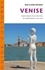Venise. Guide culturel d'une ville d'art de la Renaissance à nos jours