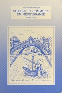 Jean-Claude Hocquet - Voiliers et commerce en Méditerannée - 1200-1650Volume 2.