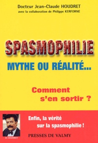 Jean-Claude Houdret - Spasmophilie, mythe ou réalité... Comment s'en sortir ?.