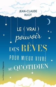 Livre de texte français téléchargement gratuit Le (vrai) pouvoir des rêves pour mieux vivre au quotidien