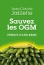 Jean-Claude Jaillette - Sauvez les OGM.