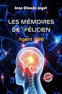 Les mémoires de Félicien, agent O66