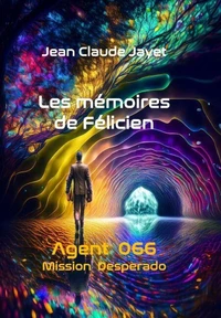 Les mémoires de Felicien, agent O66