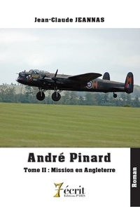 Jean-Claude Jeannas - André Pinard Tome 2 : Mission en Angleterre.