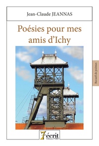 Jean-Claude Jeannas - Poésies d'hier, poésies d'Ichy.