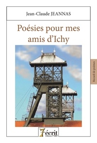 Jean-Claude Jeannas - Poésies pour mes amis d'Ichy.