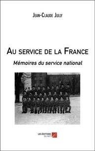 Jean-Claude Jully - Au service de la France - Mémoires du service national.