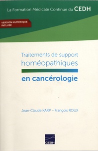 Jean-Claude Karp et François Roux - Traitements de support homéopathiques en cancérologie.
