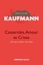 Jean-Claude Kaufmann - Casseroles, Amour et Crises - 2e édition.