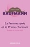 Jean-Claude Kaufmann - La Femme seule et le Prince charmant (enquête sur la vie en solo).