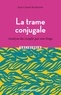 Jean-Claude Kaufmann - La trame conjugale - 2e éd. - Analyse du couple par son linge.