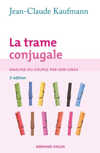 La trame conjugale. Analyse du couple par son linge 2e édition