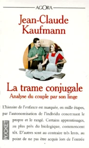 La Trame Conjugale. Analyse Du Couple Par Son Linge