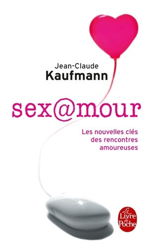 Jean-Claude Kaufmann - Sex amour.