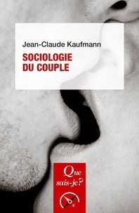 Jean-Claude Kaufmann - Sociologie du couple.